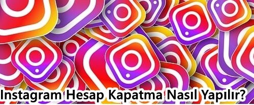 Instagram Hesap Kapatma Nasıl Yapılır?