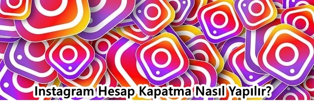 Instagram Hesap Kapatma Nasıl Yapılır?