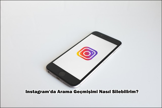 Instagram’da Arama Geçmişimi Nasıl Silebilirim?