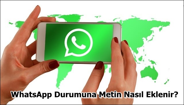 WhatsApp Durumuna Metin Nasıl Eklenir?